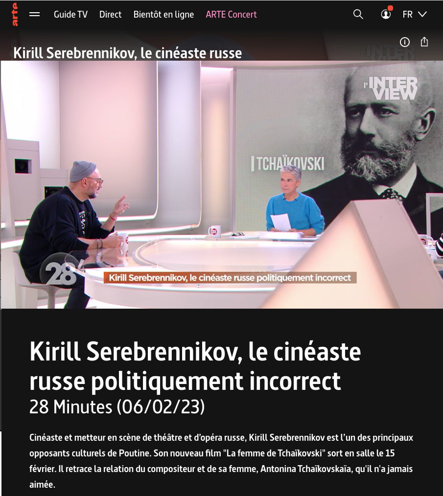 Page Internet. Arte 28 minutes. Kirill Serebrennikov, le cinéaste russe politiquement incorrect. 2023-02-06